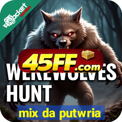 mix da putwria